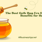 The Best Goth Ihop Ero Honey and Its Benefits for Health